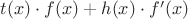 $t(x)\cdot f(x) + h(x)\cdot f '(x)$