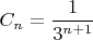 $C_n=\dfrac{1}{3^{n+1}}$