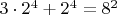 $ 3 \cdot 2^4 + 2^4 = 8^2 $
