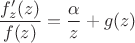 $${f'_z(z)\over f(z)}={\alpha\over z}+g(z)$$