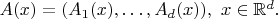 $A(x)=(A_1(x),\dots,A_d(x)), \ x\in \mathbb{R}^d.$