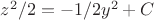 $z^2/2=-1/2y^2+C$