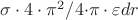 $\sigma\cdot4\cdot\pi\cdotR^2/4$\cdot\pi\cdot\varepsilon$$dr