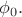 $\phi_0.$