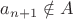 $a_{n+1}\notin A$