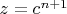 $z=c^{n+1}$