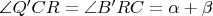 $\angle Q'CR = \angle B'RC = \alpha + \beta$