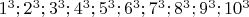 $1^3;2^3; 3^3;4^3; 5^3; 6^3; 7^3; 8^3; 9^3;10^3$