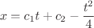 $$x=c_1t+c_2-\frac{t^2}{4}$$