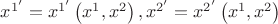 $x^{1'} = x^{1'} \left( {x^1 ,x^2 } \right),x^{2'} = x^{2'} \left( {x^1 ,x^2 } \right)$ $x^{1'} = x^{1'} \left( {x^1 ,x^2 } \right),x^{2'} = x^{2'} \left( {x^1 ,x^2 } \right)$