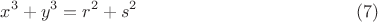 $$x^3+y^3=r^2+s^2  \eqno(7)$$