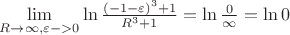 $\[\mathop {\lim }\limits_{R \to \infty ,\varepsilon  -  > 0} \ln \frac{{{{( - 1 - \varepsilon )}^3} + 1}}{{{R^3} + 1}} = \ln \frac{0}{\infty } = \ln 0\]$