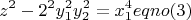 $$z^2-2^2y_1^2y_2^2=x_1^4 eqno(3)$$