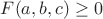 $F(a,b,c)\geq0$