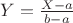 $Y =\frac{X - a}{b - a}$