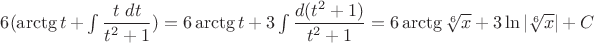 $
6(\arctg{t}+\int\dfrac{t\ dt}{t^2+1})=
6\arctg{t}+3\int\dfrac{d(t^2+1)}{t^2+1}=
6\arctg{\sqrt[6]{x}}+3\ln{|\sqrt[6]{x}|}+C$