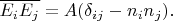 $$
\overline{E_iE_j}=A(\delta_{ij}-n_in_j).
$$