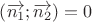 $\left (\overrightarrow{n_1}; \overrightarrow{n_2}  \right )=0$