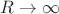 $R\rightarrow\infty$