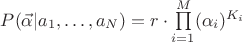 $P(\vec{\alpha} | a_1, \dots , a_N) = r \cdot \prod\limits_{i=1}^{M} (\alpha_i)^{K_i}$
