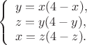 $$
\left\{
 \begin{array}{l}
 y=x(4-x),\\
 z=y(4-y),\\
 x=z(4-z).
 \end{array}
 \right.
$$