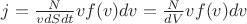 $j=\frac{N}{vdSdt}vf(v)dv=\frac{N}{dV}vf(v)dv$