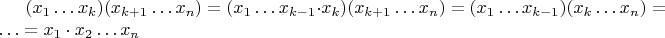 $(x_1\ldots x_k)(x_{k+1}\ldots x_n)=(x_1\ldots x_{k-1}\cdot x_k)(x_{k+1}\ldots x_n)=(x_1\ldots x_{k-1})(x_k\ldots x_n)=\ldots=x_1\cdot x_2\ldots x_n$