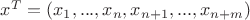 $x^T=(x_1,...,x_n,x_{n+1},...,x_{n+m})$