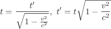$$ t = \frac {t'}{\sqrt{1-\frac {v^2}{c^2}}},\,\, t' = t \sqrt{1-\frac {v^2}{c^2}}$$