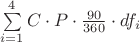 \sum\limits_{i = 1}^4 {C  \cdot P \cdot \frac{{90}}
{{360}} \cdot df_i }