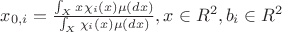 $ x_{0,i} = \frac{\int_Xx\chi_i(x)\mu(dx)}{\int_X\chi_i(x)\mu(dx)}, x \in R^2, b_i \in R^2$