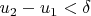 $u_2-u_1<\delta$