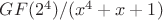 $GF(2^4)/(x^4+x+1)$