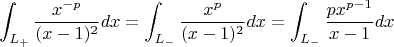 $$\int_{L_+}\frac{x^{-p}}{(x-1)^2}dx=\int_{L_-}\frac{x^p}{(x-1)^2}dx=\int_{L_-}\frac{px^{p-1}}{x-1}dx$$