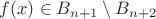 $f(x) \in B_{n + 1} \setminus B_{n + 2}$