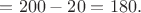 $= 200 - 20 = 180 руб.$