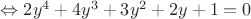 $\Leftrightarrow 2y^4+4y^3+3y^2+2y+1=0$