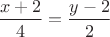 $\dfrac{x+2}4 = \dfrac{y-2}2$
