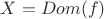 $X = Dom(f)$