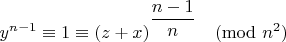 $$y^{n-1} \equiv 1 \equiv (z+x)^{\dfrac {n-1} n}  \pmod {n^2}$$