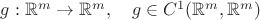 $g:\mathbb{R}^m\to\mathbb{R}^m, \quad g\in C^1(\mathbb{R}^m,\mathbb{R}^m)$