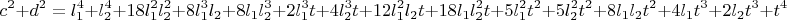 $$c^2+d^2=l_1^4+l_2^4+18l_1^2l_2^2+8l_1^3l_2+8l_1l_2^3+2l_1^3t+4l_2^3t+12l_1^2l_2t+18l_1l_2^2t+5l_1^2t^2+5l_2^2t^2+8l_1l_2t^2+4l_1t^3+2l_2t^3+t^4$$