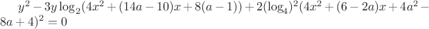 $y^2-3y\log_2(4x^2+(14a-10)x+8(a-1))+2(\log_4)^2(4x^2+(6-2a)x+4a^2-8a+4)^2=0$