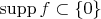 $\mathop{\mathrm {supp}} f\subset\{0\}$