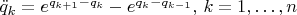 $\ddot{q}_k=e^{q_{k+1}-q_k}-e^{q_k-q_{k-1}},\, k=1,&hellip;,n$