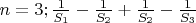 $n = 3; & \frac{1}{S_1}-\frac{1}{S_2}+ \frac{1}{S_2}-\frac{1}{S_3}$