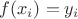 $f(x_i)=y_i$