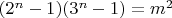 $(2^n-1)(3^n-1)=m^2$