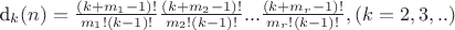 {d}_{k}(n)=\frac{(k+m_1-1)!}{m_1!(k-1)!}\frac{(k+m_2-1)!}{m_2!(k-1)!}...\frac{(k+m_r-1)!}{m_r!(k-1)!}  ,(k=2,3,..)