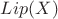 $Lip(X)$